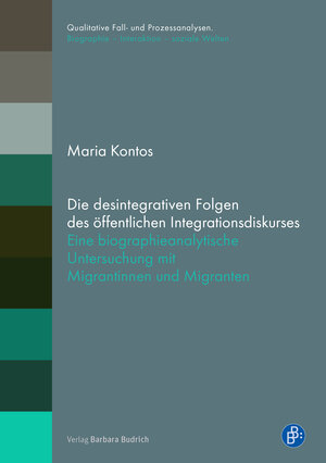 Buchcover Die desintegrativen Folgen des öffentlichen Integrationsdiskurses | Maria Kontos | EAN 9783847424130 | ISBN 3-8474-2413-0 | ISBN 978-3-8474-2413-0