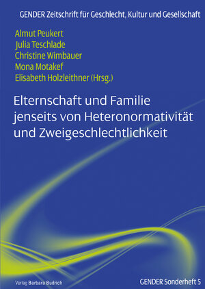 Buchcover Elternschaft und Familie jenseits von Heteronormativität und Zweigeschlechtlichkeit  | EAN 9783847424314 | ISBN 3-8474-2431-9 | ISBN 978-3-8474-2431-4