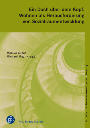 Buchcover Ein Dach über dem Kopf: Wohnen als Herausforderung von Sozialraumentwicklung  | EAN 9783847425090 | ISBN 3-8474-2509-9 | ISBN 978-3-8474-2509-0