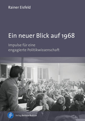 Buchcover Ein neuer Blick auf 1968 | Rainer Eisfeld | EAN 9783847425939 | ISBN 3-8474-2593-5 | ISBN 978-3-8474-2593-9