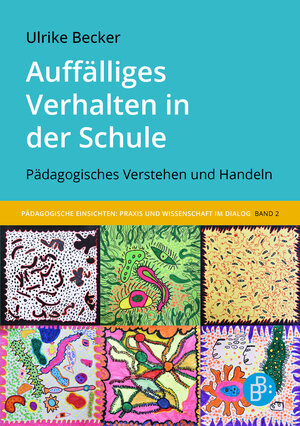 Buchcover Auffälliges Verhalten in der Schule | Ulrike Becker | EAN 9783847427476 | ISBN 3-8474-2747-4 | ISBN 978-3-8474-2747-6