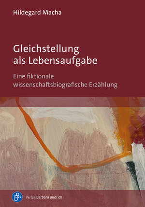 Buchcover Gleichstellung als Lebensaufgabe | Hildegard Macha | EAN 9783847430193 | ISBN 3-8474-3019-X | ISBN 978-3-8474-3019-3