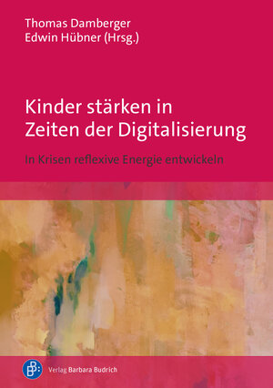 Buchcover Kinder stärken in Zeiten der Digitalisierung  | EAN 9783847430223 | ISBN 3-8474-3022-X | ISBN 978-3-8474-3022-3