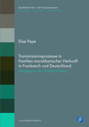 Buchcover Transmissionsprozesse in Familien marokkanischer Herkunft in Frankreich und Deutschland | Elise Pape | EAN 9783847430292 | ISBN 3-8474-3029-7 | ISBN 978-3-8474-3029-2
