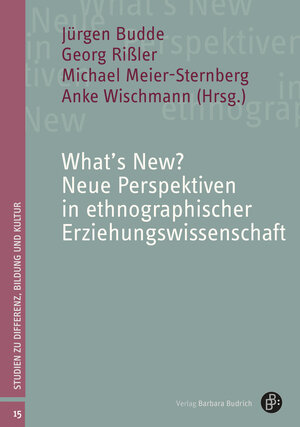 Buchcover What’s New? Neue Perspektiven in ethnographischer Erziehungswissenschaft  | EAN 9783847430384 | ISBN 3-8474-3038-6 | ISBN 978-3-8474-3038-4