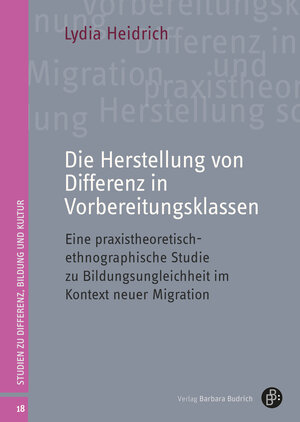 Buchcover Die Herstellung von Differenz in Vorbereitungsklassen | Lydia Heidrich | EAN 9783847432241 | ISBN 3-8474-3224-9 | ISBN 978-3-8474-3224-1