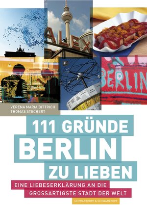 Buchcover 111 Gründe, Berlin zu lieben | Verena Maria Dittrich | EAN 9783847510116 | ISBN 3-8475-1011-8 | ISBN 978-3-8475-1011-6