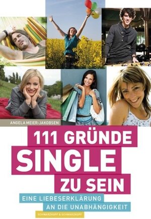 Buchcover 111 Gründe, Single zu sein | Angela Meier-Jakobsen | EAN 9783847510451 | ISBN 3-8475-1045-2 | ISBN 978-3-8475-1045-1
