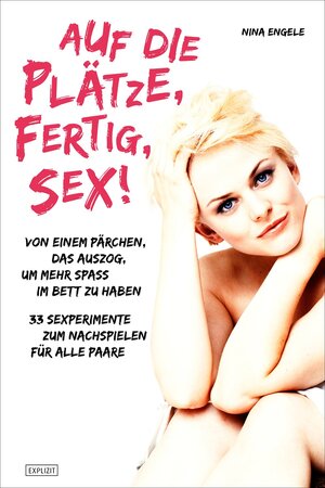 Buchcover Auf die Plätze, fertig, Sex! | Nina Engele | EAN 9783847510628 | ISBN 3-8475-1062-2 | ISBN 978-3-8475-1062-8