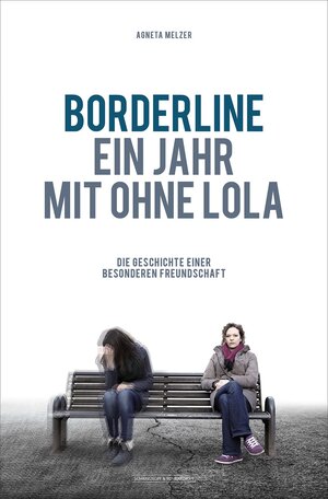 Buchcover Borderline - Ein Jahr mit ohne Lola | Agneta Melzer | EAN 9783847510734 | ISBN 3-8475-1073-8 | ISBN 978-3-8475-1073-4