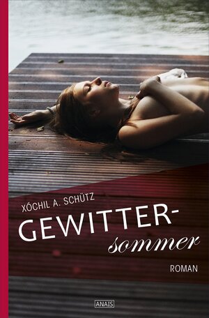 Buchcover Gewittersommer | Xóchil A. Schütz | EAN 9783847511182 | ISBN 3-8475-1118-1 | ISBN 978-3-8475-1118-2