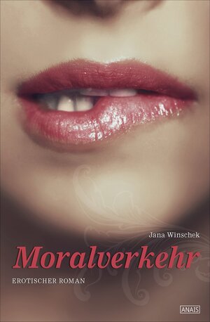 Buchcover Moralverkehr | Jana Winschek | EAN 9783847511632 | ISBN 3-8475-1163-7 | ISBN 978-3-8475-1163-2