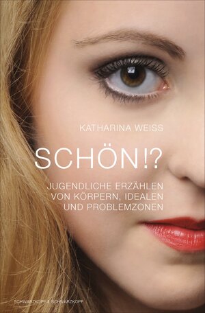 Buchcover Schön!? - Jugendliche erzählen von Körpern, Idealen und Problemzonen | Katharina Weiß | EAN 9783847511922 | ISBN 3-8475-1192-0 | ISBN 978-3-8475-1192-2