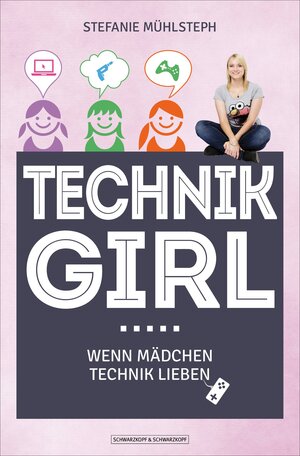Buchcover Technikgirl | Stefanie Mühlsteph | EAN 9783847513049 | ISBN 3-8475-1304-4 | ISBN 978-3-8475-1304-9
