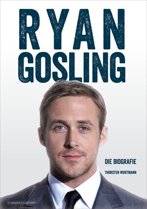 Buchcover Ryan Gosling | Thorsten Wortmann | EAN 9783847513124 | ISBN 3-8475-1312-5 | ISBN 978-3-8475-1312-4