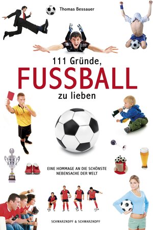 Buchcover 111 Gründe, Fußball zu lieben | Thomas Bessauer | EAN 9783847513148 | ISBN 3-8475-1314-1 | ISBN 978-3-8475-1314-8