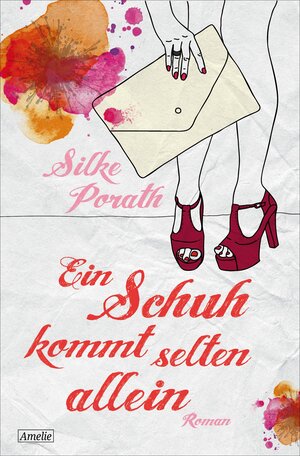 Buchcover Ein Schuh kommt selten allein | Silke Porath | EAN 9783847513346 | ISBN 3-8475-1334-6 | ISBN 978-3-8475-1334-6
