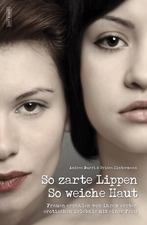 Buchcover So zarte Lippen, so weiche Haut | Andrea Burri | EAN 9783847513445 | ISBN 3-8475-1344-3 | ISBN 978-3-8475-1344-5