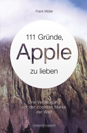 Buchcover 111 Gründe, Apple zu lieben | Frank Müller | EAN 9783847515012 | ISBN 3-8475-1501-2 | ISBN 978-3-8475-1501-2