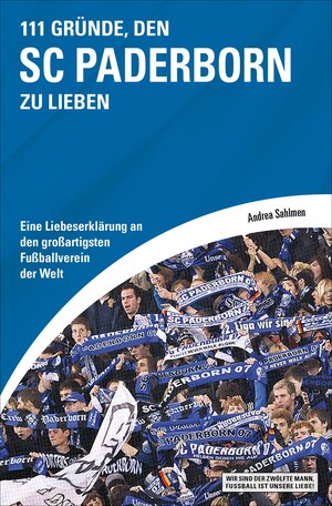 Buchcover 111 Gründe, den SC Paderborn zu lieben | Andrea Sahlmen | EAN 9783847515470 | ISBN 3-8475-1547-0 | ISBN 978-3-8475-1547-0