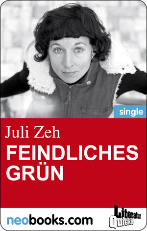 Buchcover Feindliches Grün (neobooks Single) | Juli Zeh | EAN 9783847600039 | ISBN 3-8476-0003-6 | ISBN 978-3-8476-0003-9