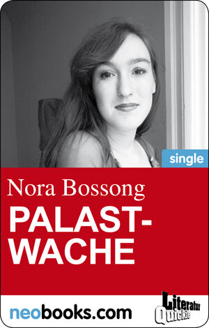 Buchcover Palastwache (neobooks Single) | Nora Bossong | EAN 9783847600077 | ISBN 3-8476-0007-9 | ISBN 978-3-8476-0007-7