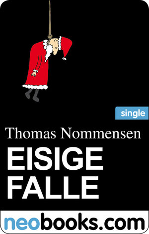Buchcover Eisige Falle (neobooks Sinlge) | Thomas Nommensen | EAN 9783847600268 | ISBN 3-8476-0026-5 | ISBN 978-3-8476-0026-8