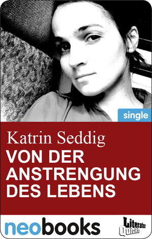 Buchcover Von der Anstrengung des Lebens (neobooks Singles) | Katrin Seddig | EAN 9783847601883 | ISBN 3-8476-0188-1 | ISBN 978-3-8476-0188-3