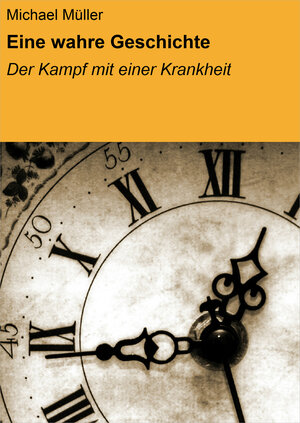 Buchcover Eine wahre Geschichte | Michael Müller | EAN 9783847622024 | ISBN 3-8476-2202-1 | ISBN 978-3-8476-2202-4