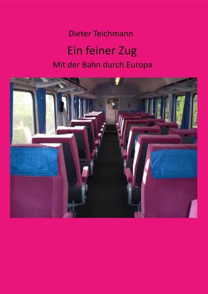 Buchcover Ein feiner Zug | Dieter Teichmann | EAN 9783847640288 | ISBN 3-8476-4028-3 | ISBN 978-3-8476-4028-8