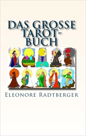 Buchcover Das große Tarot-Buch | Eleonore Radtberger | EAN 9783847640448 | ISBN 3-8476-4044-5 | ISBN 978-3-8476-4044-8