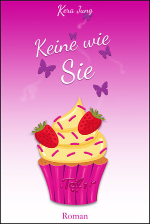 Buchcover Keine wie Sie | Kera Jung | EAN 9783847642848 | ISBN 3-8476-4284-7 | ISBN 978-3-8476-4284-8
