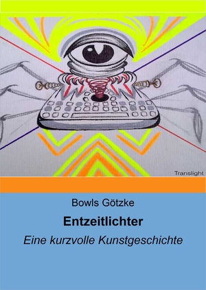 Buchcover Entzeitlichter | Bowls Götzke | EAN 9783847643555 | ISBN 3-8476-4355-X | ISBN 978-3-8476-4355-5