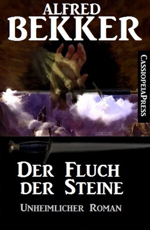Buchcover Der Fluch der Steine | Alfred Bekker | EAN 9783847650294 | ISBN 3-8476-5029-7 | ISBN 978-3-8476-5029-4