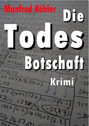 Buchcover Die Todes-Botschaft | Manfred Köhler | EAN 9783847667858 | ISBN 3-8476-6785-8 | ISBN 978-3-8476-6785-8
