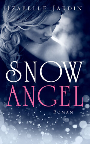 Buchcover Snow Angel | Izabelle Jardin | EAN 9783847672524 | ISBN 3-8476-7252-5 | ISBN 978-3-8476-7252-4