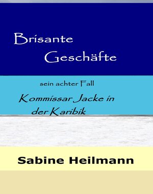 Buchcover Brisante Geschäfte | Sabine Heilmann | EAN 9783847675266 | ISBN 3-8476-7526-5 | ISBN 978-3-8476-7526-6