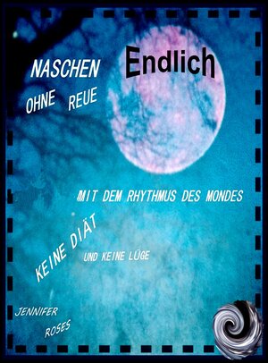 Buchcover ENDLICH NASCHEN OHNE REUE | Jennifer Roses | EAN 9783847676102 | ISBN 3-8476-7610-5 | ISBN 978-3-8476-7610-2