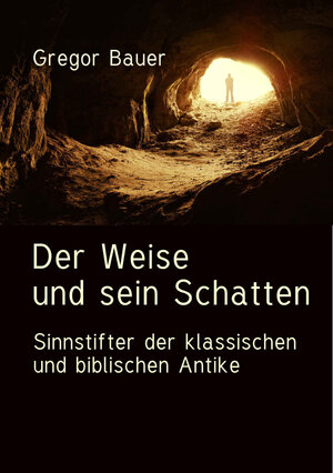 Buchcover Der Weise und sein Schatten | Gregor Bauer | EAN 9783847680956 | ISBN 3-8476-8095-1 | ISBN 978-3-8476-8095-6