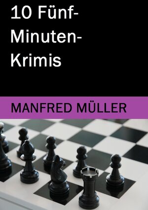 Buchcover 10 Fünf-Minuten-Krimis | Manfred Müller | EAN 9783847682608 | ISBN 3-8476-8260-1 | ISBN 978-3-8476-8260-8