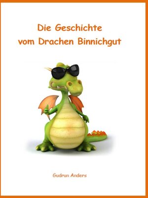 Buchcover Die Geschichte vom Drachen Binnichgut | Gudrun Anders | EAN 9783847683254 | ISBN 3-8476-8325-X | ISBN 978-3-8476-8325-4