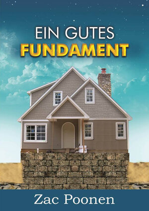 Buchcover Ein gutes Fundament | Zac Poonen | EAN 9783847687238 | ISBN 3-8476-8723-9 | ISBN 978-3-8476-8723-8