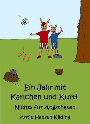 Buchcover Ein Jahr mit Karlchen und Kurti - Nichts für Angsthasen | Antje Hansen-Käding | EAN 9783847688488 | ISBN 3-8476-8848-0 | ISBN 978-3-8476-8848-8