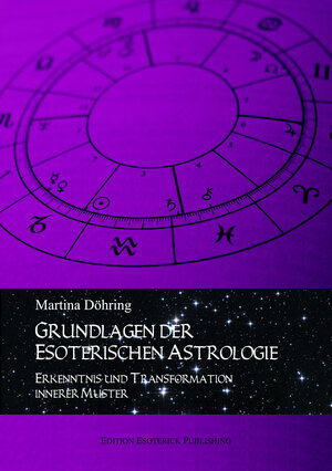 Buchcover Grundlagen der esoterischen Astrologie | Martina Döhring | EAN 9783847691914 | ISBN 3-8476-9191-0 | ISBN 978-3-8476-9191-4