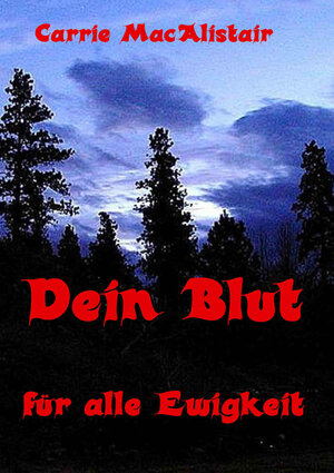 Buchcover Dein Blut für alle Ewigkeit | Carrie MacAlistair | EAN 9783847696773 | ISBN 3-8476-9677-7 | ISBN 978-3-8476-9677-3