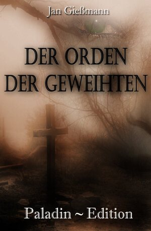 Buchcover Der Orden der Geweihten | Jan Gießmann | EAN 9783847697633 | ISBN 3-8476-9763-3 | ISBN 978-3-8476-9763-3