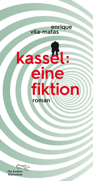 Buchcover Kassel: eine Fiktion | Enrique Vila-Matas | EAN 9783847703884 | ISBN 3-8477-0388-9 | ISBN 978-3-8477-0388-4