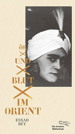 Buchcover Öl und Blut im Orient | Essad Bey | EAN 9783847704027 | ISBN 3-8477-0402-8 | ISBN 978-3-8477-0402-7