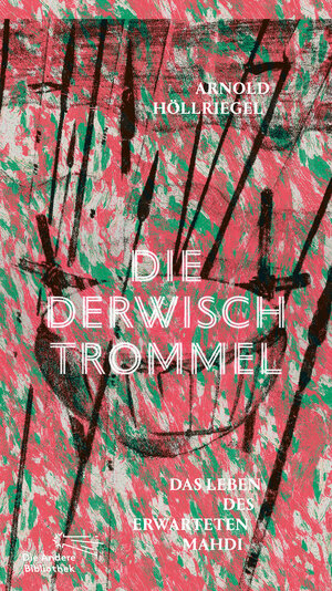 Buchcover Die Derwischtrommel | Arnold Höllriegel | EAN 9783847704096 | ISBN 3-8477-0409-5 | ISBN 978-3-8477-0409-6