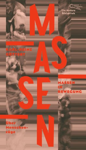 Buchcover Massen in Bewegung | Karl-Heinz Göttert | EAN 9783847704577 | ISBN 3-8477-0457-5 | ISBN 978-3-8477-0457-7